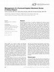 Research paper thumbnail of Management of a Fractured Implant Abutment Screw: A Clinical Report