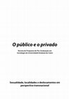 Research paper thumbnail of Sexualidade, localidades e deslocamentos em perspectiva transnacional. Revista O Público e o privado. v.20, n. 41, 2022.