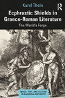 Research paper thumbnail of Ecphrastic Shields in Graeco Roman Literature. The World's Forge. Contents and Introduction (final proofs)