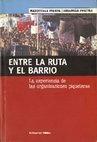 Research paper thumbnail of Entre la ruta y el barrio. La experiencia de las organizaciones piqueteras