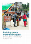 Research paper thumbnail of Building peace from the Margins: Borderlands, Brokers and Peacebuilding in Sri Lanka and Nepal