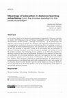 Research paper thumbnail of Meanings of education in distance learning advertising: from the process paradigm to the product paradigm