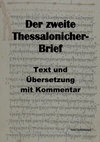 Research paper thumbnail of Der zweite Thessalonicher-Brief, Text und Übersetzung mit Kommentar. Update.