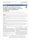 Research paper thumbnail of The quality of work life and turnover intentions among Malaysian nurses: the mediating role of organizational commitment