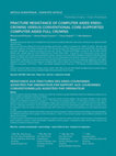 Research paper thumbnail of Fracture Resistance of Computer Aided Endocrowns versus Conventional Core-Supported Computer Aided Full Crowns = Résistance aux Fractures des Endo-Couronnes Assistées par Ordinateur par Rapport aux Couronnes Conventionnelles Assistées par Ordinateur