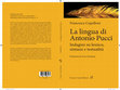 Research paper thumbnail of La lingua di Antonio Pucci. Indagini su lessico, sintassi e testualità. Premessa di Luca Serianni