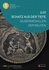 Research paper thumbnail of Schatz aus der Tiefe. Silbermedaillen der Welfen [Exhibition Catalogue], Wolfgang Leschhorn & Johannes Wienand. Braunschweig: Herzog Anton Ulrich-Museum 2022