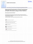 Research paper thumbnail of Experimental Examination of Social Transmission of Health Information using an Online Platform