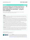 Research paper thumbnail of Sustaining Maternal and Neonatal Tetanus Elimination (MNTE) in countries that have been validated for elimination – progress and challenges