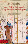 Research paper thumbnail of Daniela Dumbravă, Bogdan Tătaru‑Cazaban eds., In-cognita: Ioan Petru Culianu’s Approaches to Religion, Zetabooks, Bucharest, 2022, pp. 444, ISBN: 978-606-8266-05-3 (paperback) ISBN: 978-606-8266-06-0 (electronic).