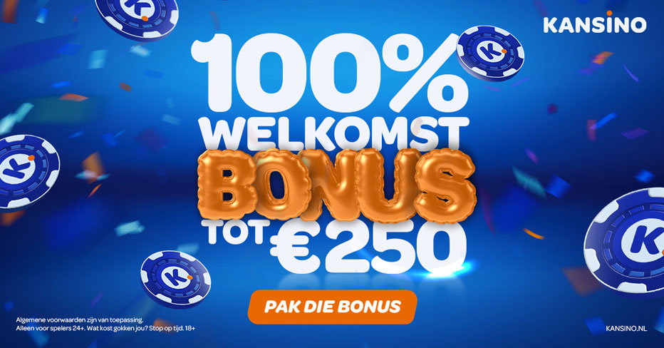 Kansino welkomstbonus – 100% stortingsbonus tot €250