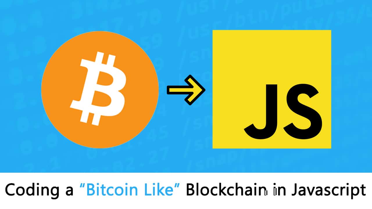 How To Code a Bitcoin “like” Blockchain In JavaScript