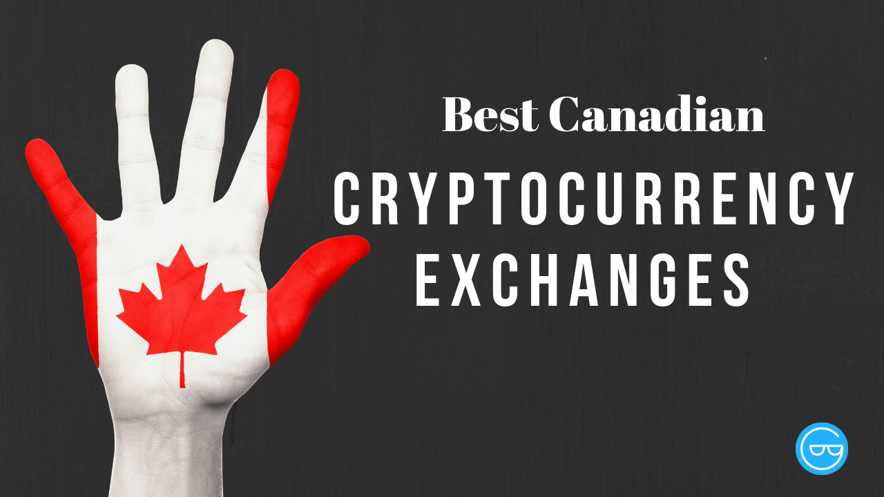 7 Best Canada Cryptocurrency Exchange Reviews – 2022