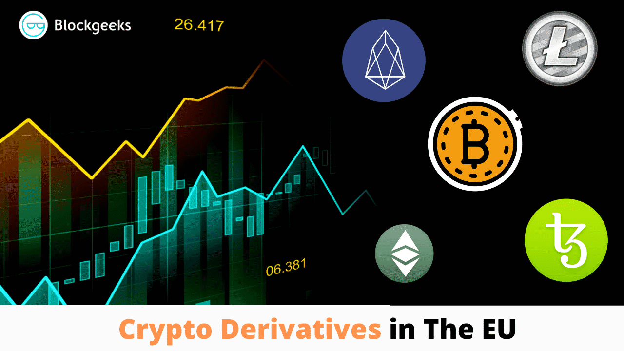 Crypto Derivatives in The EU – a breakdown