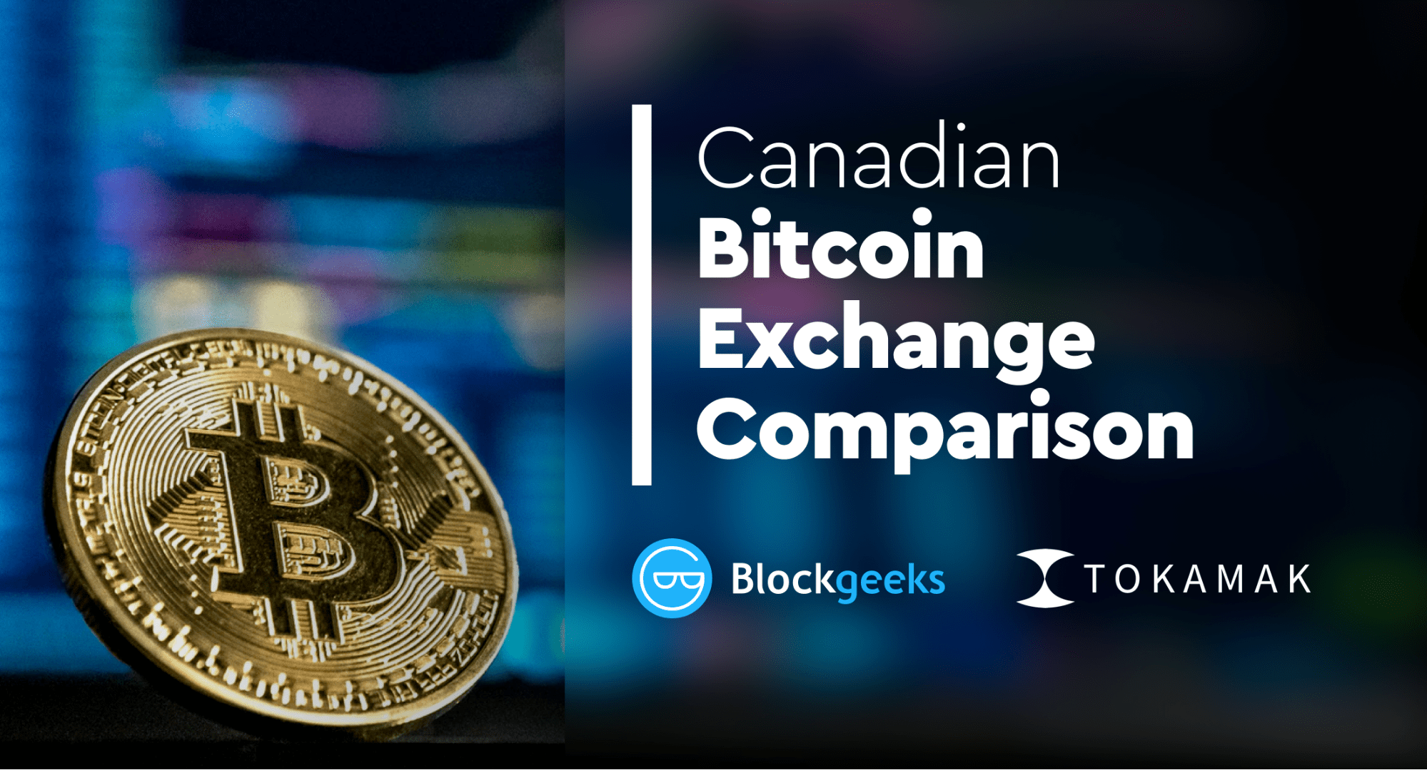 Canadian Bitcoin Exchange Comparison [Most updated Guide]