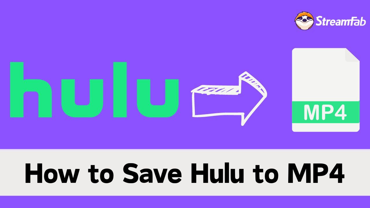 How to Download Hulu Videos to MP4? [No Quality Loss!]