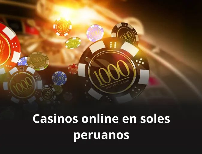 Casinos online en soles peruanos