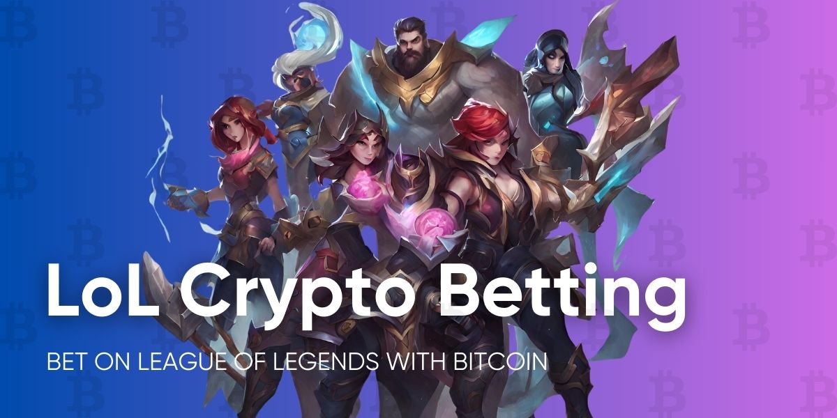 How to Bet on League of Legends (LoL) With Crypto (Beginner's Guide)