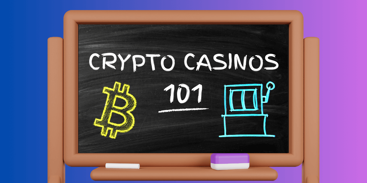 Crypto Casinos 101: A Beginner’s Guide to Key Concepts