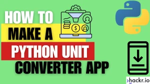 How To Create A Python Unit Converter App with GUI for Beginners