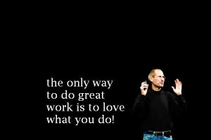 steve jobs quotes the only way to do great work