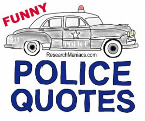 Funny Police Quotes