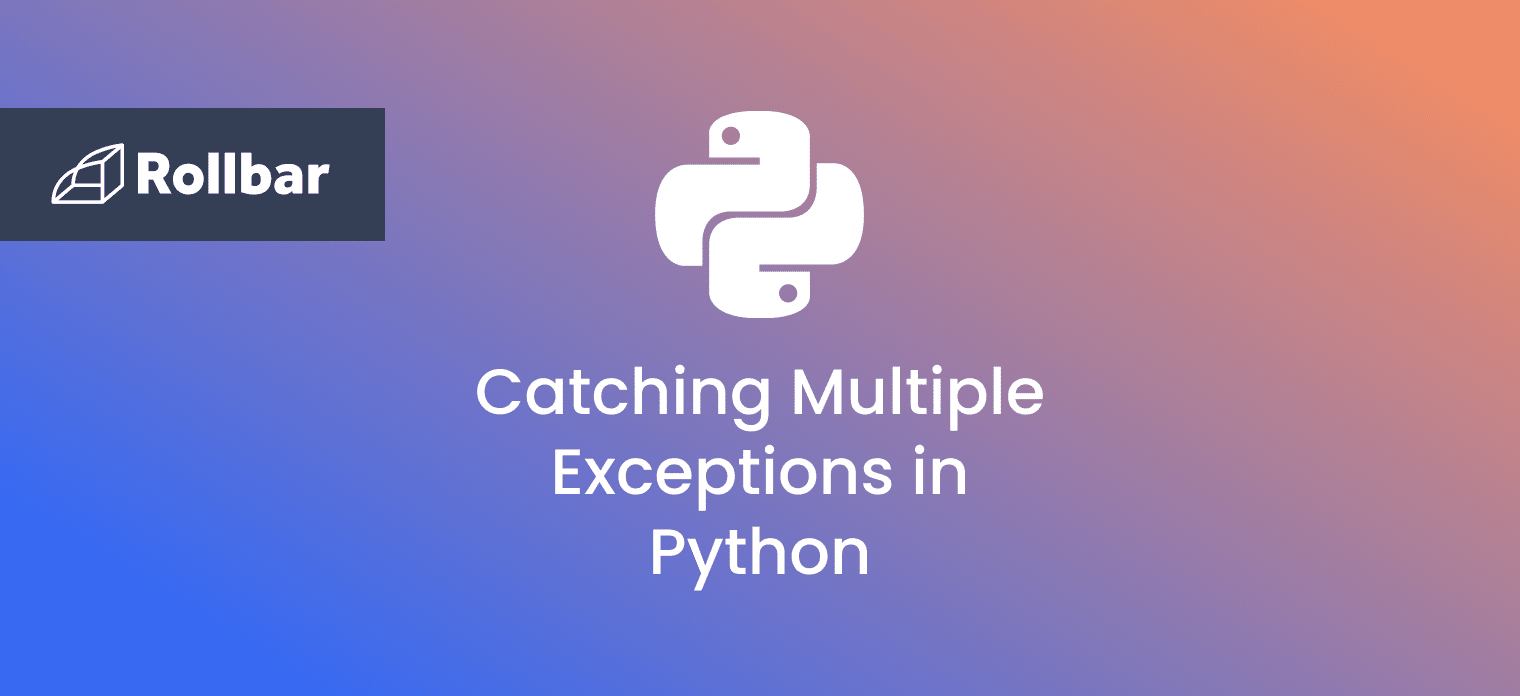 How to Catch Multiple Exceptions in Python