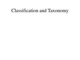 Classification and Taxonomy