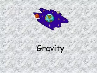 Gravity