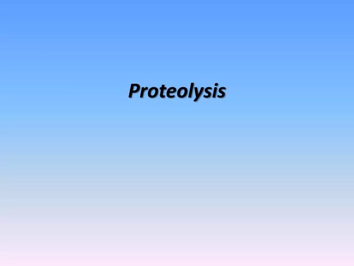 proteolysis