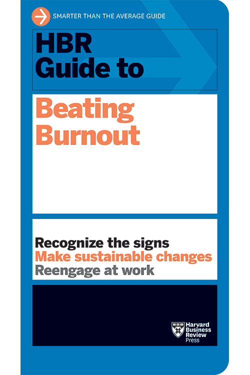 HBR Guide to Beating Burnout ^ 10406