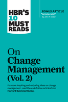 HBR's 10 Must Reads on Change Management, Vol. 2 (with bonus article "Accelerate!" by John P. Kotter) ^ 10479