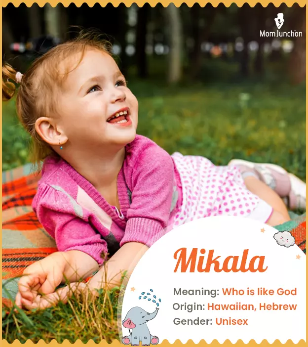 Explore Mikala: Meaning, Origin & Popularity_image