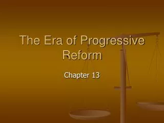 The Era of Progressive Reform