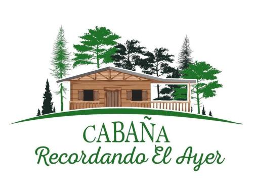 Cabaña Recordando El Ayer