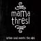 mama thresl