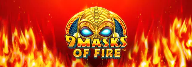 9 Masks Of Fire