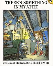 Cover of: There's Something in My Attic by Mercer Mayer, Mercer Mayer