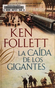 Cover of: La caída de los gigantes by Ken Follett, Ken Follett