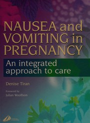 Cover of: Nausea and vomiting in pregnancy: an integrated approach to care