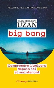 Cover of: Big bang: Comprendre l'univers depuis ici et maintenant