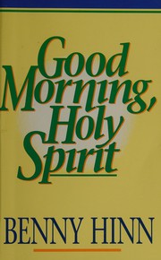 Good Morning, Holy Spirit by Benny Hinn