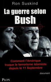 Cover of: La guerre selon Bush: comment l'Amerique traque le terrorisme islamiste depuis le 11 septembre