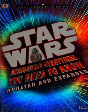 Cover of: Star Wars: Absolutely Everything You Need to Know (Ages 11-20: This gives all the knowledge to star wars noobies