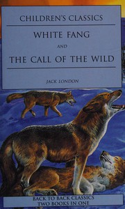 Cover of: White fang; and The call of the wild