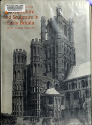 Architecture and sculpture in early Britain: Celtic, Saxon, Norman by Robert Thomas Stoll