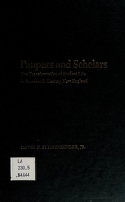 Cover of: Paupers and scholars: the transformation of student life in nineteenth-century New England