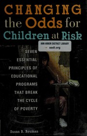 Cover of: Changing the odds for children at risk: seven essential principles of educational programs that break the cycle of poverty