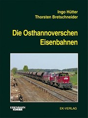 Cover of: Die Osthannoverschen Eisenbahnen by Ingo Hütter, Thorsten Bretschneider, Ingo Hütter, Thorsten Bretschneider