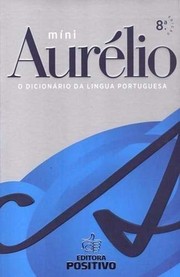 Cover of: Mini Aurélio - 8ª edição: O dicionário da Língua Portuguesa